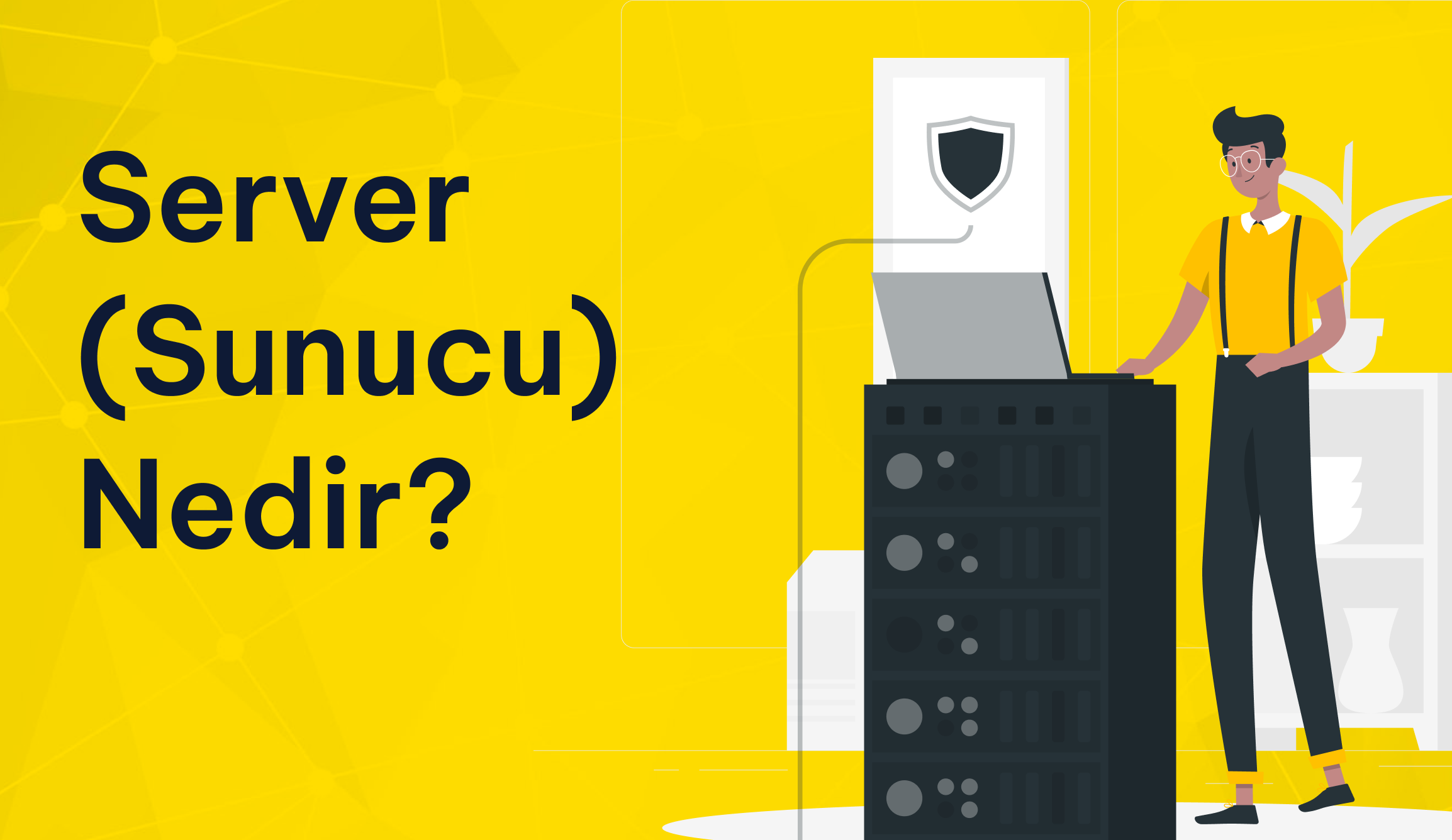 Server (Sunucu) Ne Demek? Ne işe Yarar?