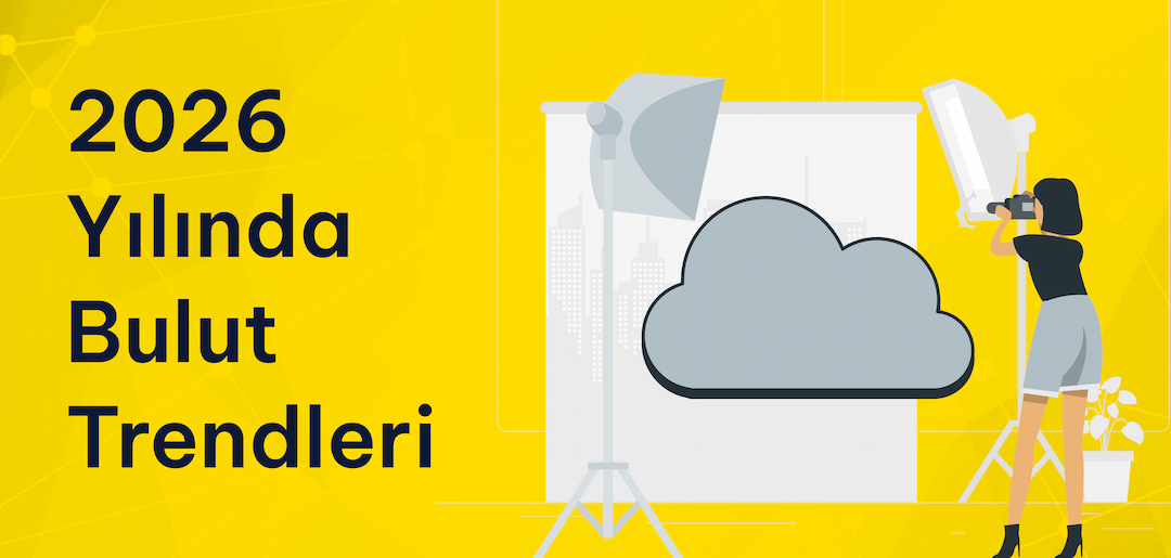 2026 Bulut Bilişim Trendleri – Hibrit Bulut ve Yapay Zekâ
