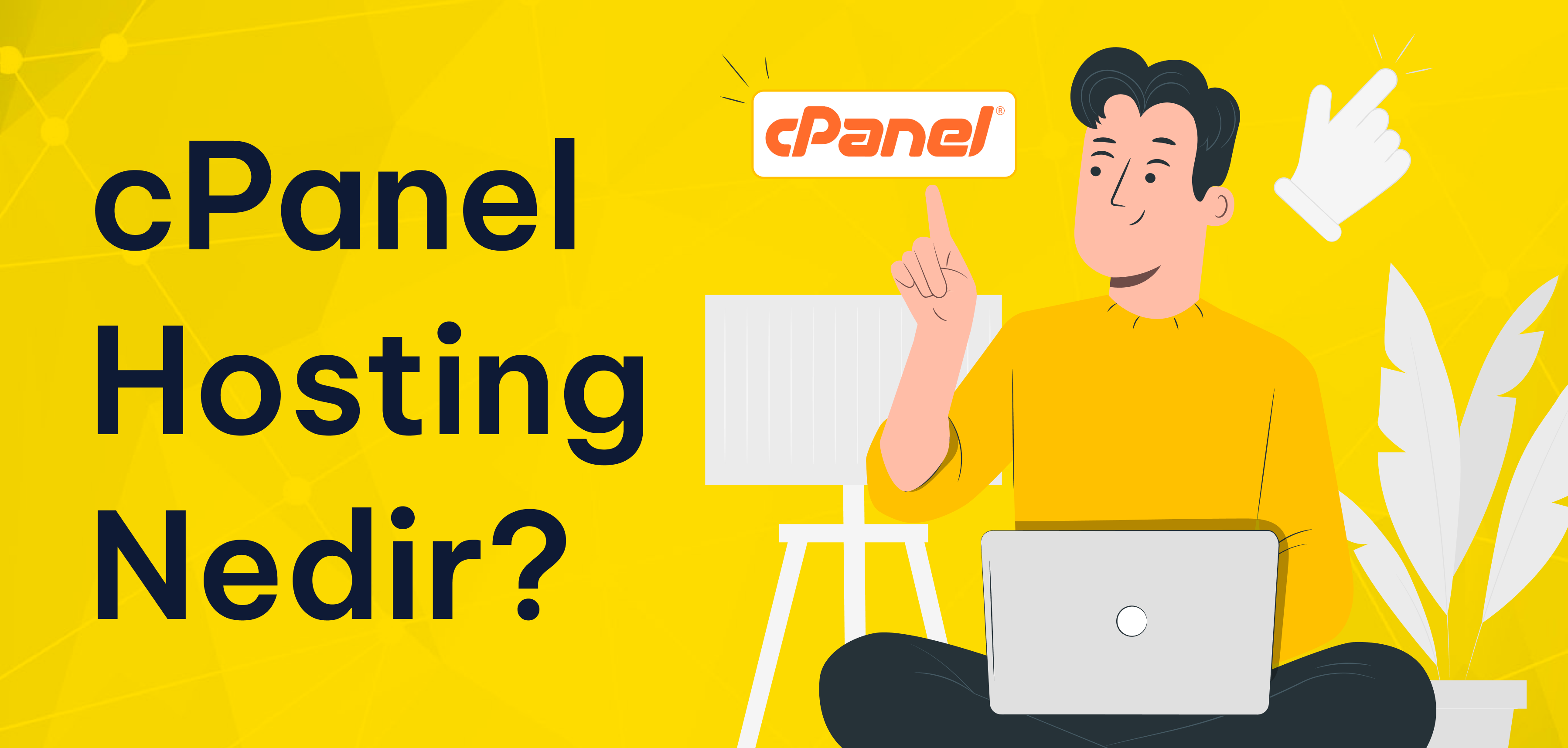 cPanel Hosting Nedir? Kolay Web Sitesi Yönetimi için Rehber
