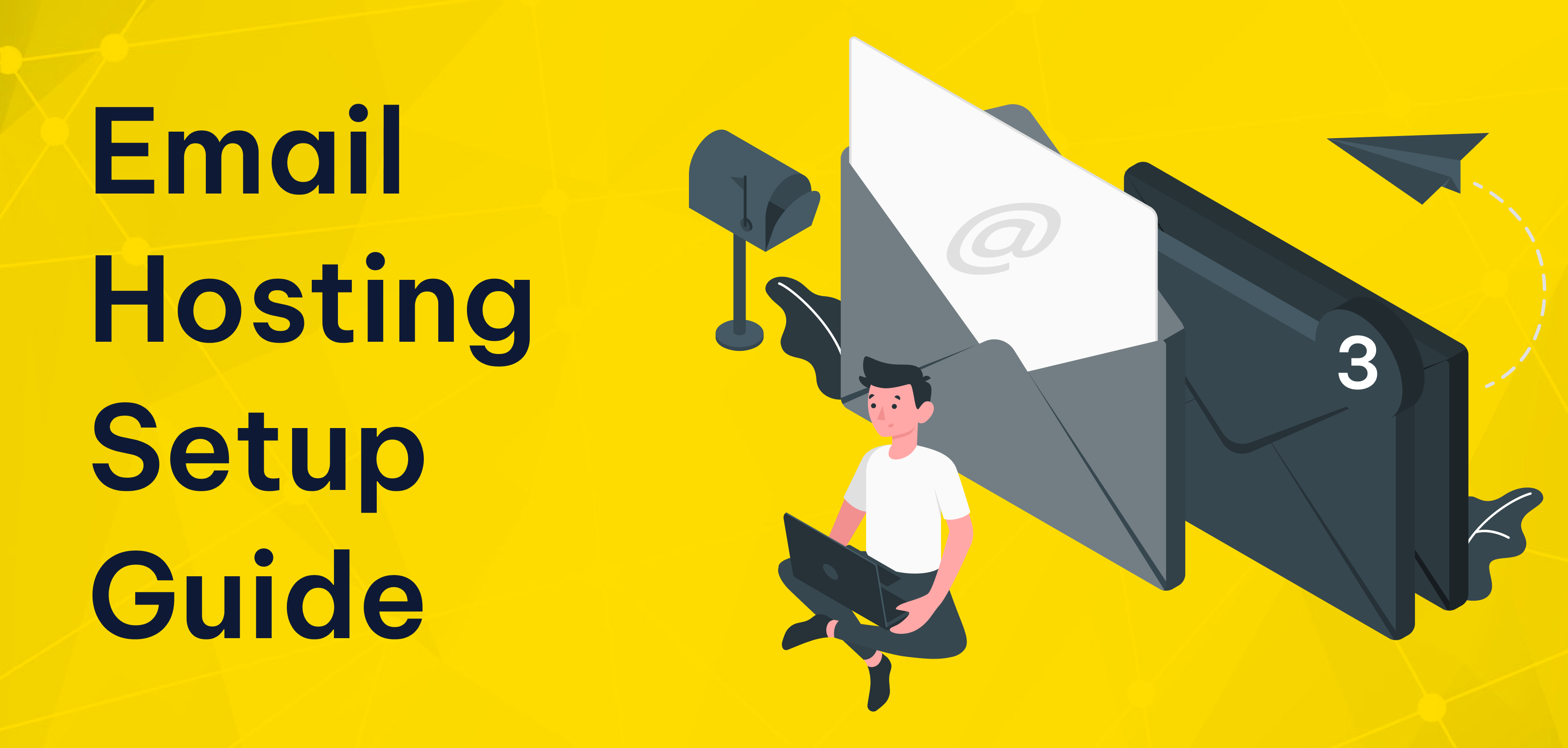 Email Hosting Setup Guide: From DNS Records to Webmail Email Hosting Setup Guide: From DNS Records to Webmail