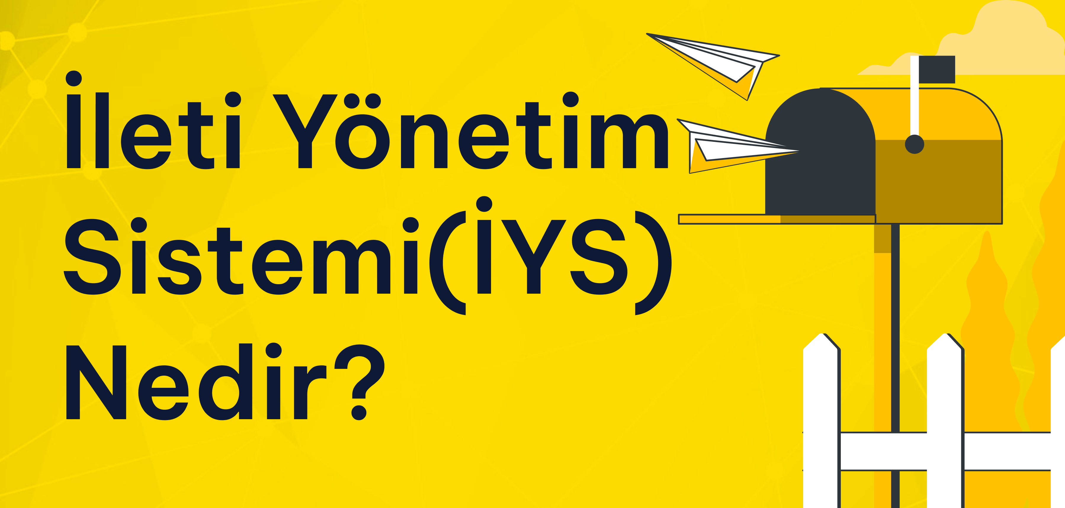 İleti Yönetim Sistemi (İYS) Nedir?