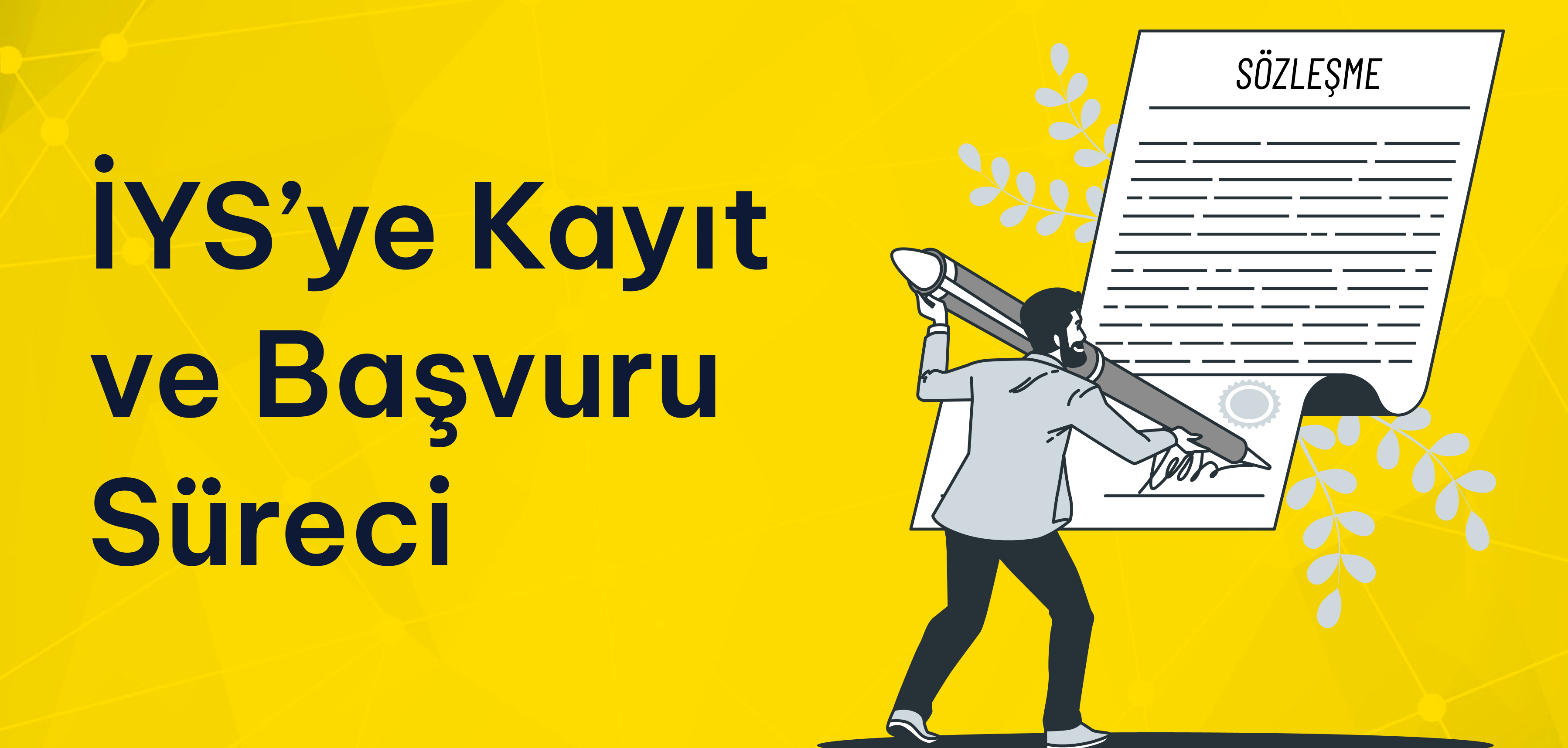 İYS’ye Kayıt ve Başvuru Süreci: Adım Adım Rehber