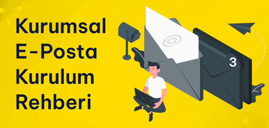 Kurumsal E-Posta Kurulum Rehberi: DNS Ayarlarından Webmail’e