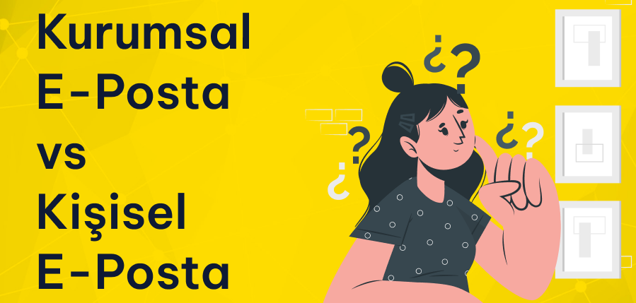 Kurumsal E-Posta vs Kişisel E-Posta: İşletmeler İçin Farklar ve Avantajlar