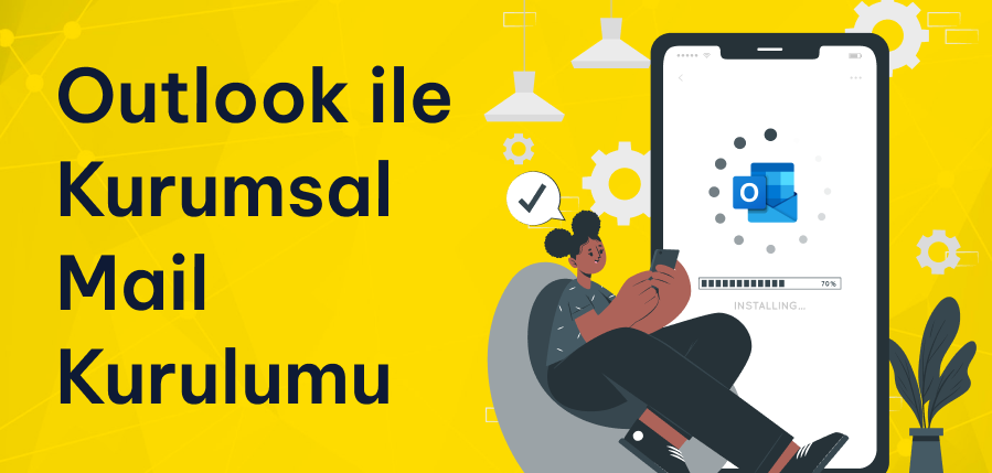 Outlook ile Kurumsal Mail Kurulumu