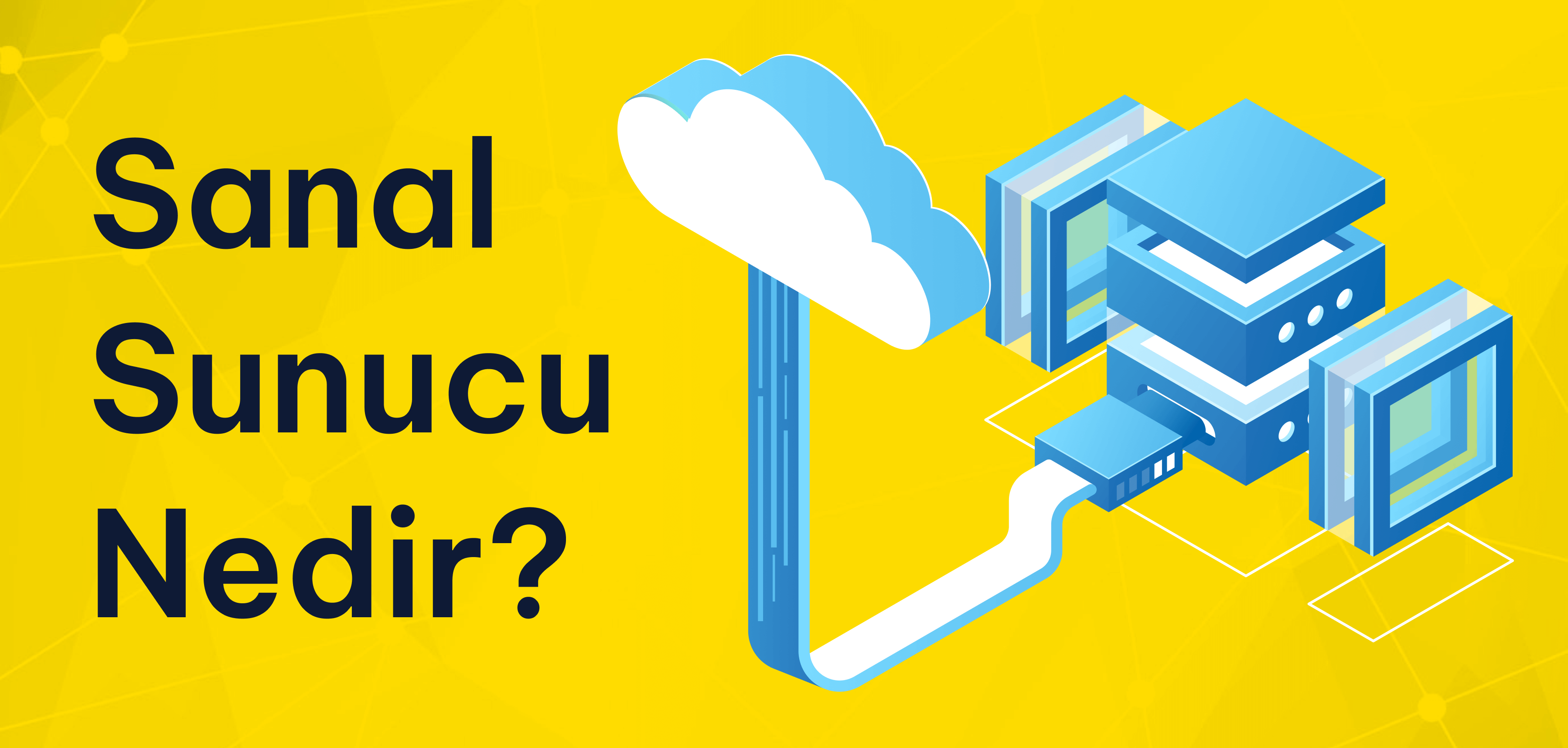 Sanal Sunucu Nedir? Avantajları ve Kullanım Alanları