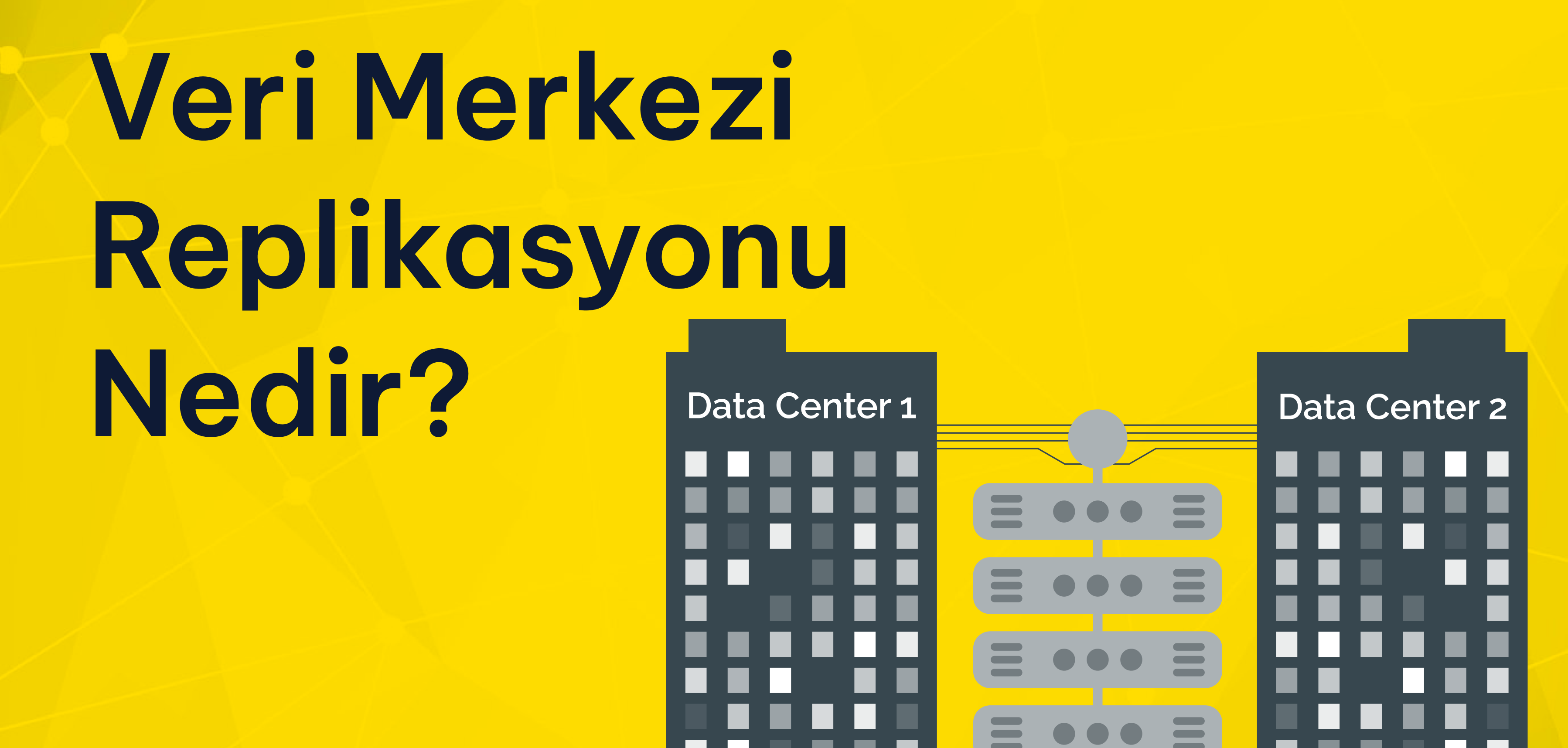 Veri Merkezi Replikasyonu Nedir?