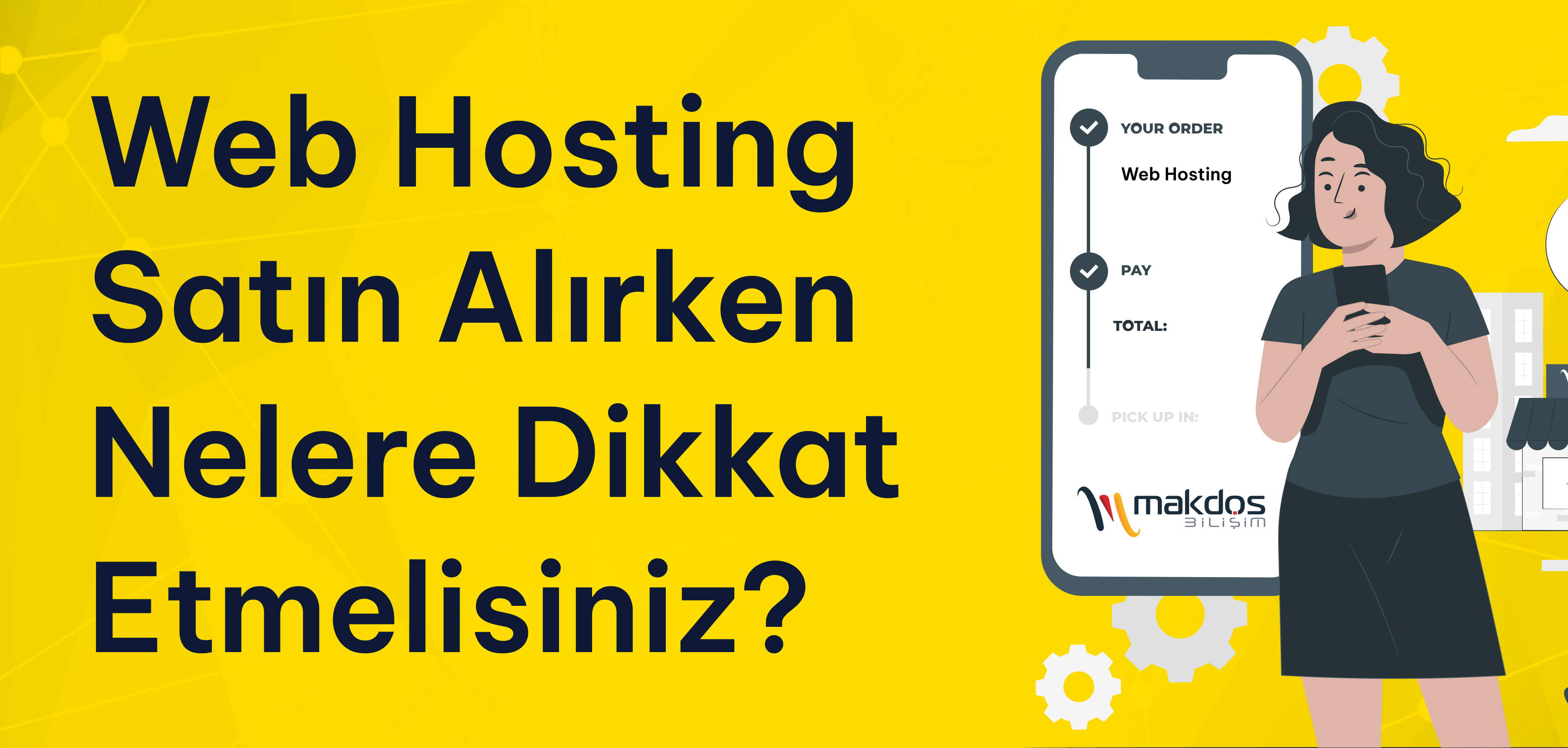 Web Hosting Satın Alırken Nelere Dikkat Etmelisiniz?