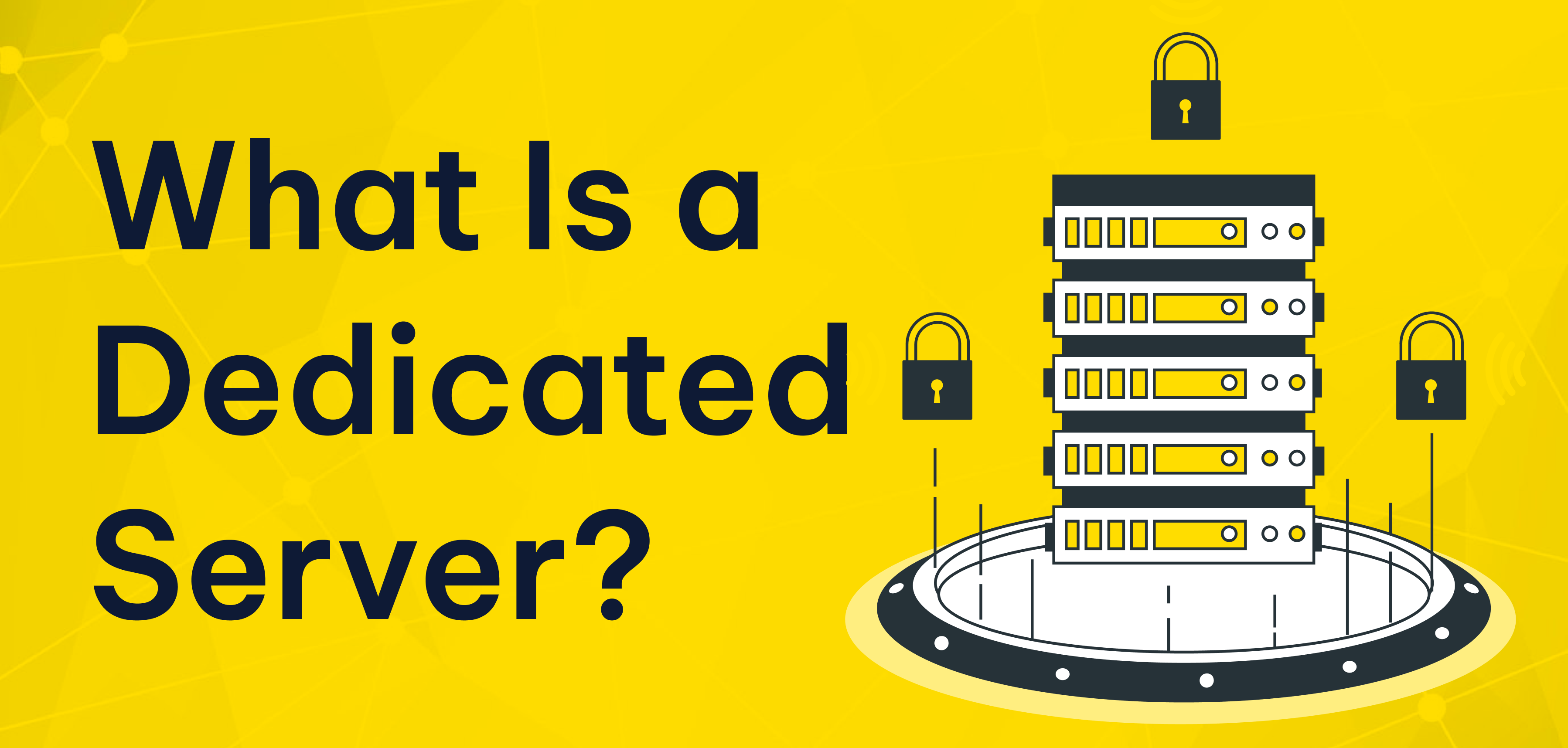 What Is a Dedicated Server? Core Concepts and Advantages
