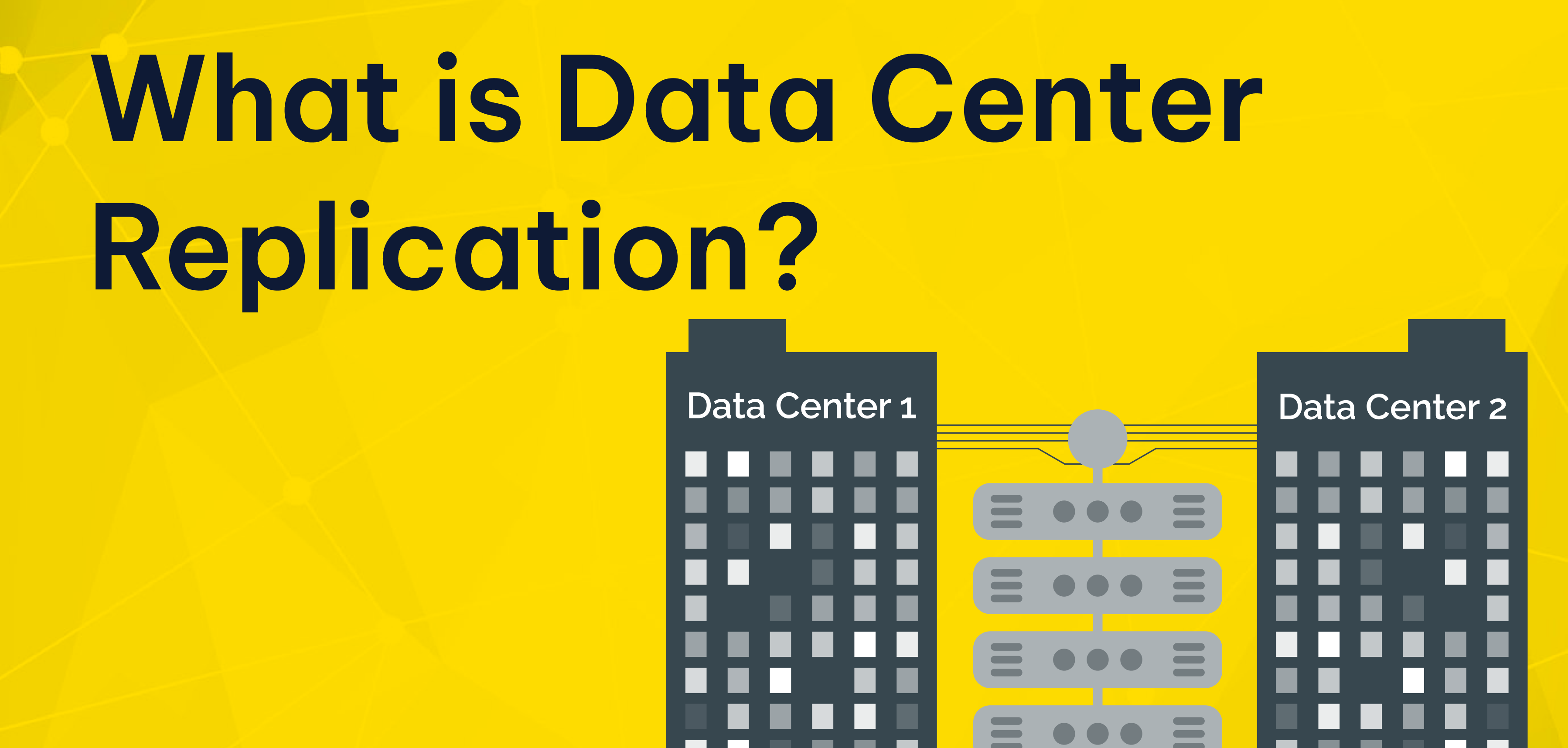What is Data Center Replication?