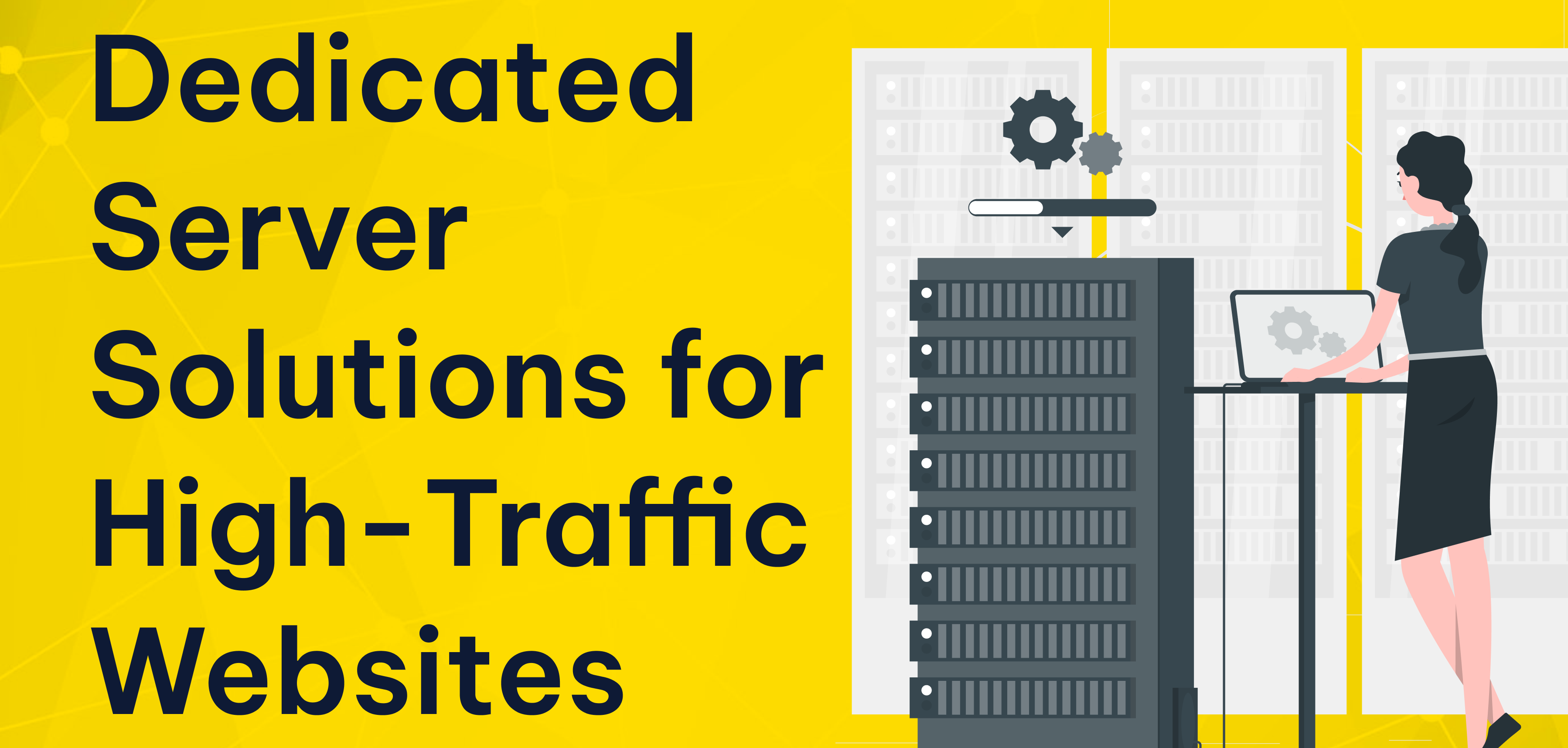 Dedicated Server Solutions for High-Traffic Websites Dedicated Server Solutions for High-Traffic Websites