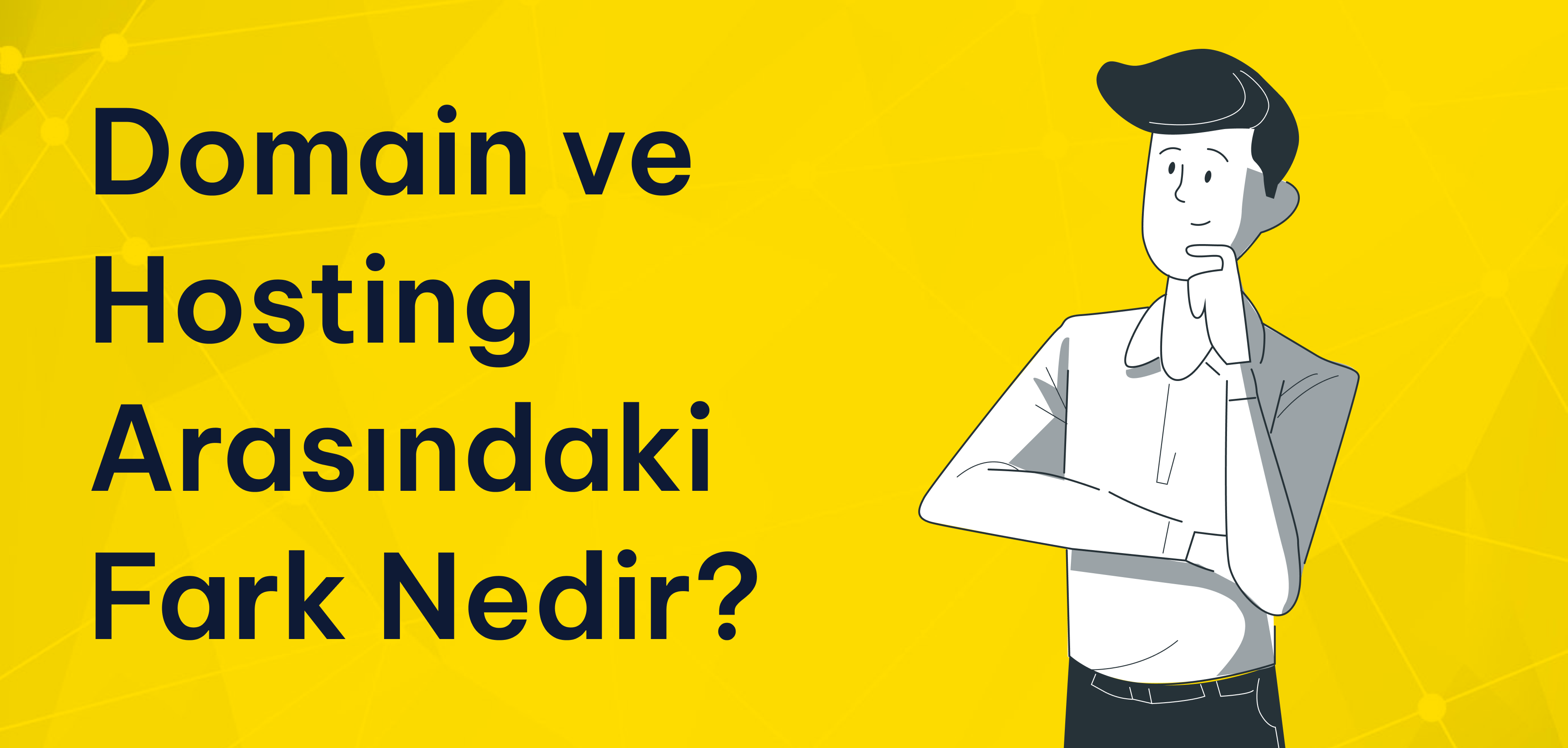 Domain ve Hosting Arasındaki Fark Nedir? Domain ve Hosting Arasındaki Fark Nedir?