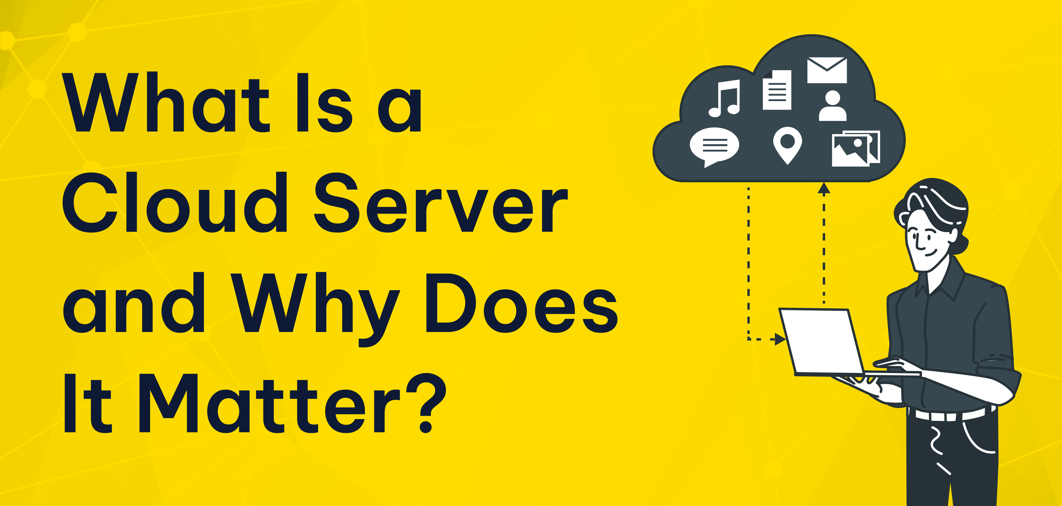 What Is a Cloud Server and Why Does It Matter? What Is a Cloud Server and Why Does It Matter?