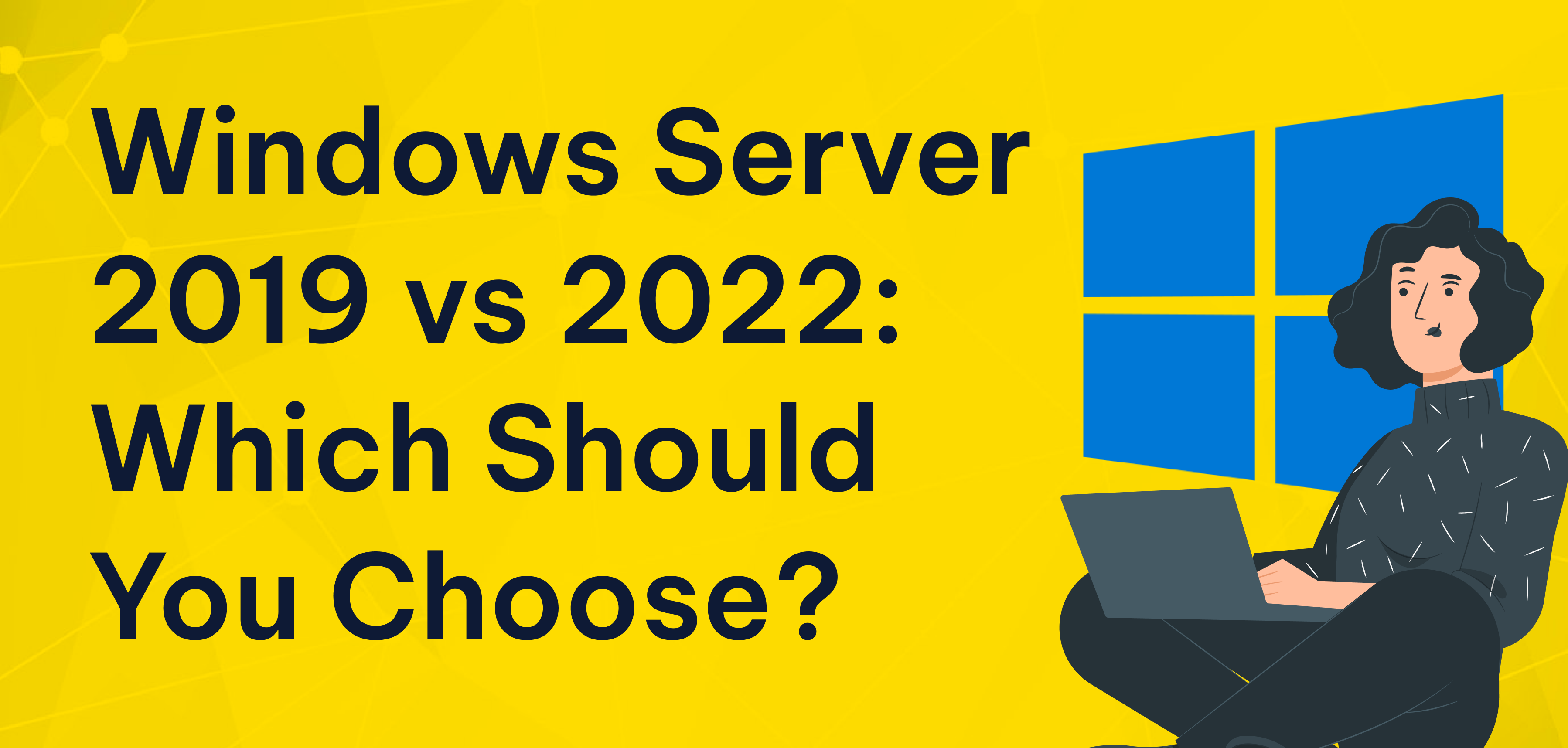 Windows Server 2019 vs 2022: Which Should You Choose? Windows Server 2019 vs 2022: Which Should You Choose?